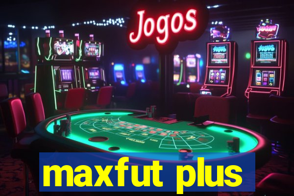 maxfut plus